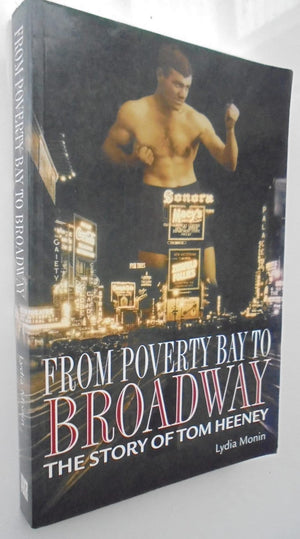 From Poverty Bay to Broadway The Story of Tom Heeney. By Lydia Monin