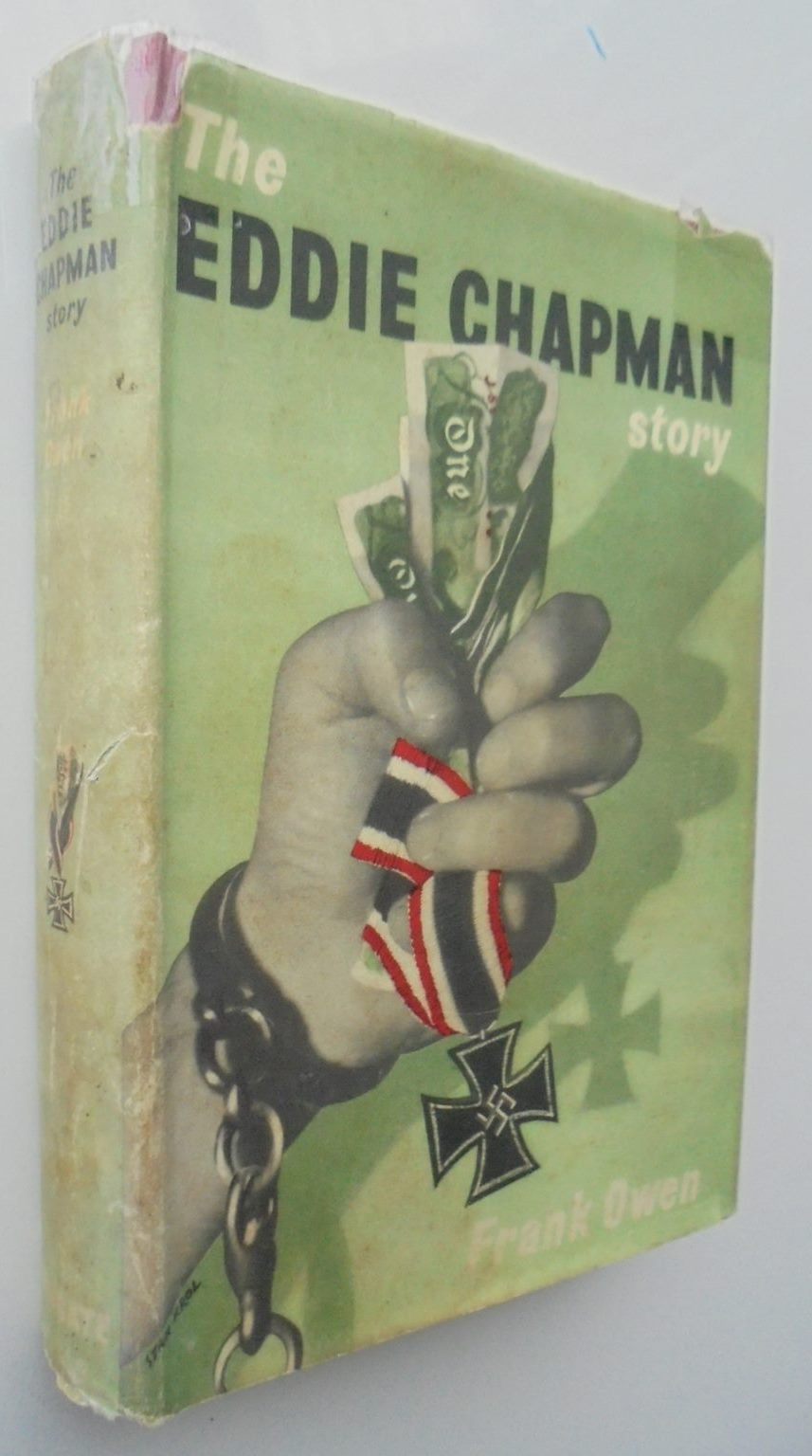 The Eddie Chapman Story. By Frank Owen - Hardback (1954)