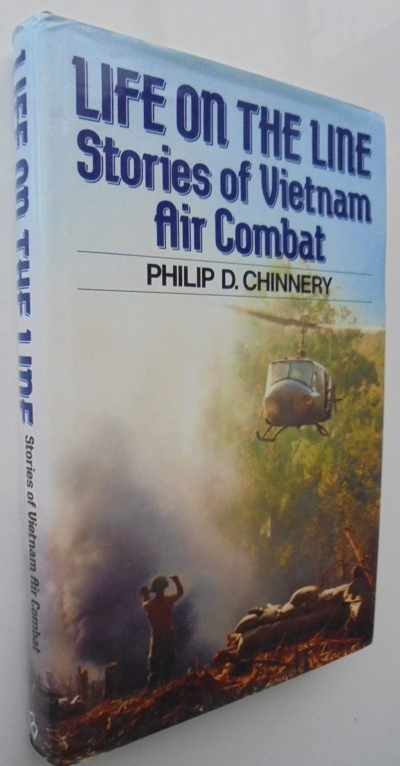 Life on the Line Vietnam Air Combat By Philip Chinnery