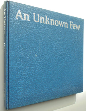 An Unkown Few: the Story of Those Holders of the George Cross, the Empire Gallantry Medal, And the Albert Medals Associated with New Zealand. by Phillip P. O'Shea.