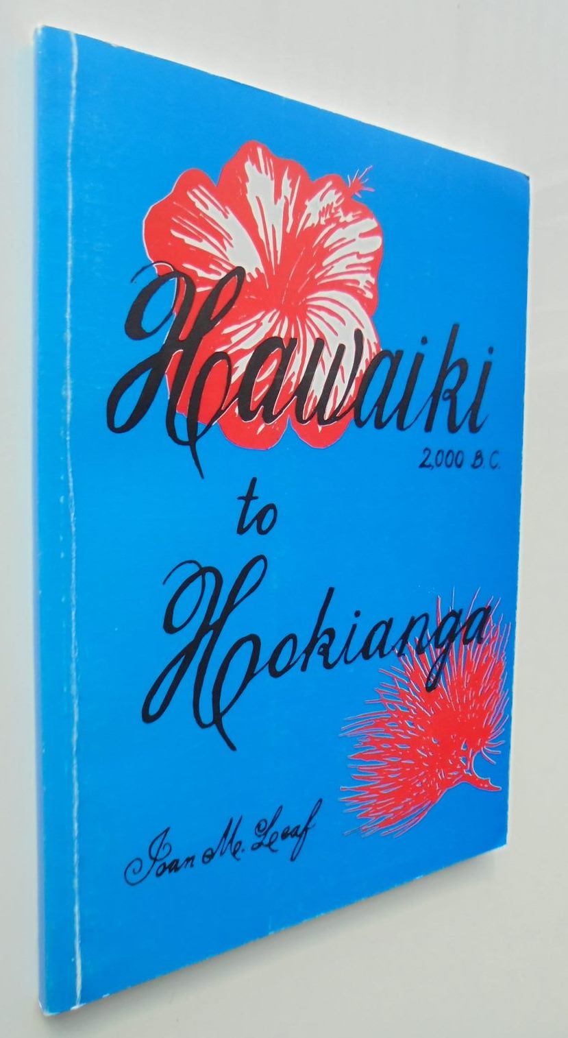 Hawaiki 2000 BC to Hokianga By Joan M. Leaf. SIGNED BY AUTHOR. VERY SCARCE.