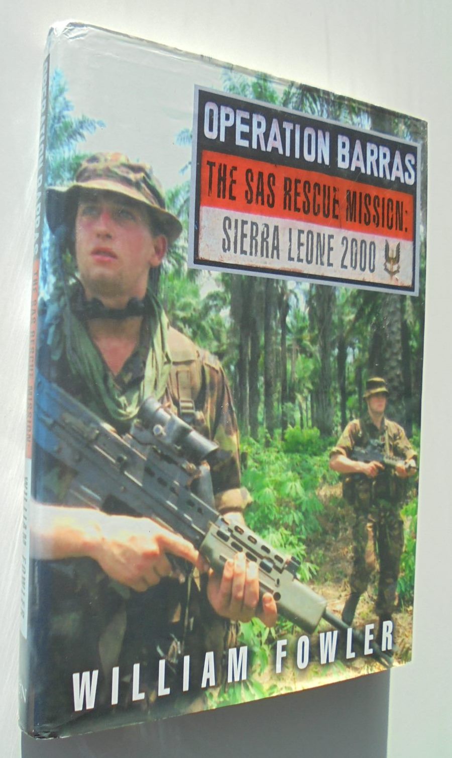 Operation Barras - the SAS Rescue Mission - Sierra Leone 2000 by Fowler, William .