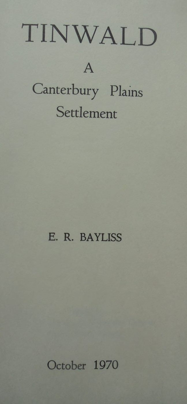 Tinwald - A Canterbury Plains Settlement - E. R. Bayliss. 1st edition.