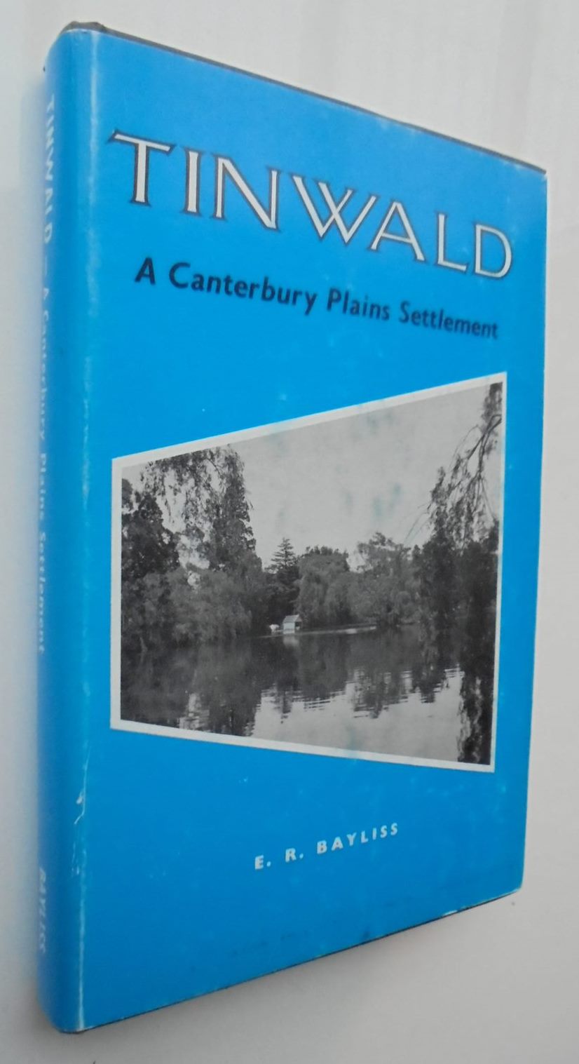 Tinwald - A Canterbury Plains Settlement - E. R. Bayliss. 1st edition.