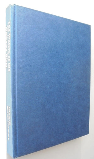 The Waters of the Waikawa River: A History of the Quarry Hills and Amalgamated Schools and District by Ruth Hayes, Heather Buckingham. SIGNED BY BOTH AUTHORS.