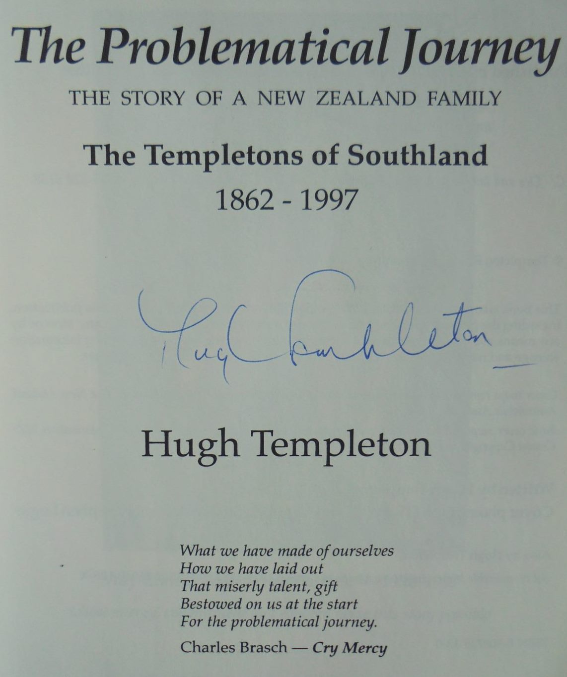 The Problematical Journey: The Story of a New Zealand Family, the Templetons of Southland, 1862-1997 by Hugh Templeton. SIGNED BY AUTHOR.