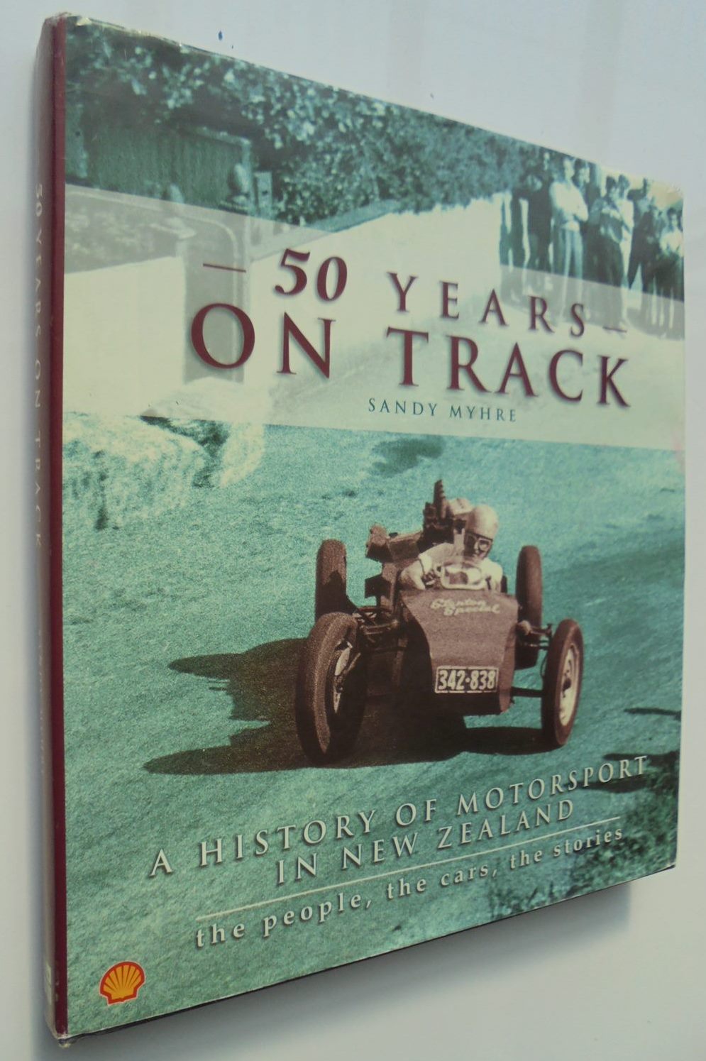 50 Years on Track History of Motorsport in NZ - By Sandy Myhre.