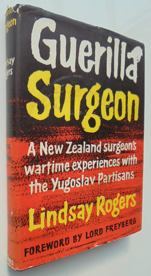 Guerilla Surgeon. by Lindsay Rogers - Hardback 1st edition (1957)