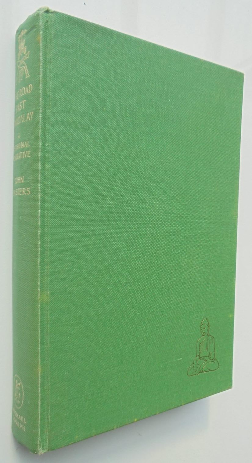 The Road Past Mandalay. By John Masters - hardback 1st edition (1961)