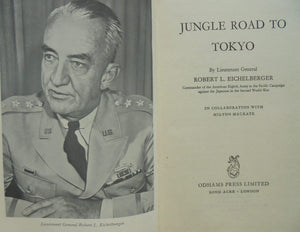 Jungle Road to Tokyo. By Lieutenant-General Robert L. Eichelberger - (1951) first edition