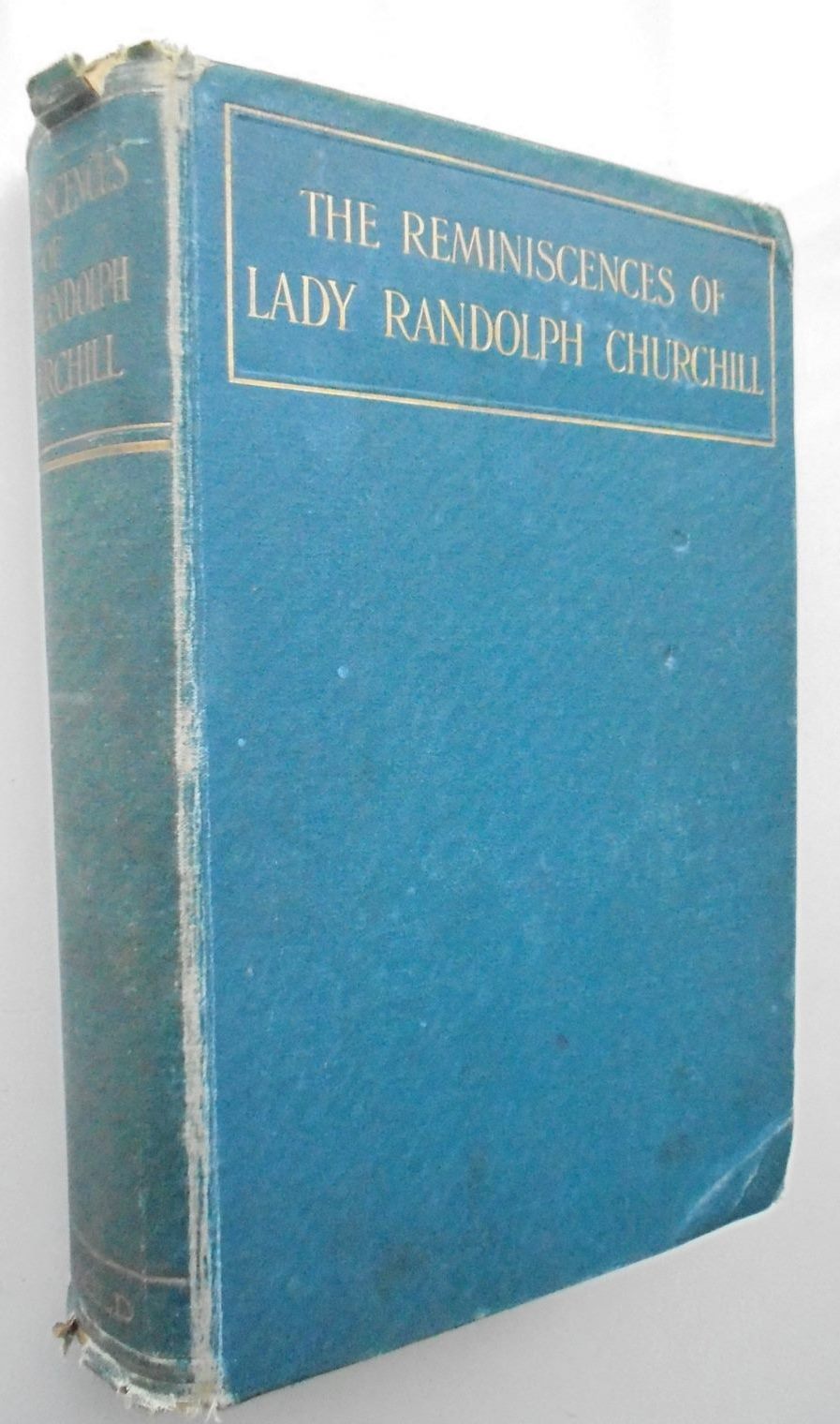 The Reminiscences of Lady Randolph Churchill. 1908, First edition.