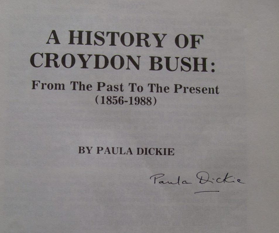 A History of Croydon Bush From the Past to the Present (1856-1988) SIGNED BY AUTHOR Paula Dickie. SCARCE.