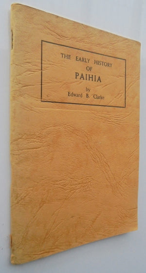 The Early History of Paihia By Edward B. Clarke 1947