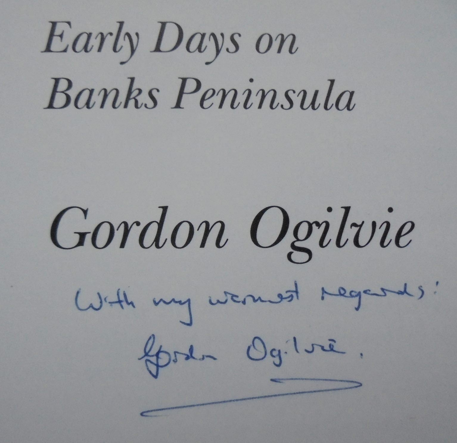 Picturing the Peninsula. Early Days on the Banks Peninsula. SIGNED by Gordon Ogilvie