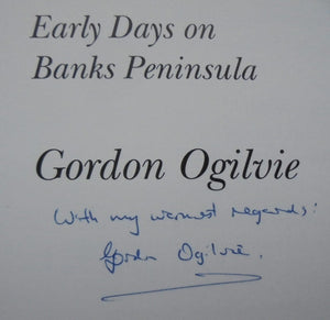Picturing the Peninsula. Early Days on the Banks Peninsula. SIGNED by Gordon Ogilvie