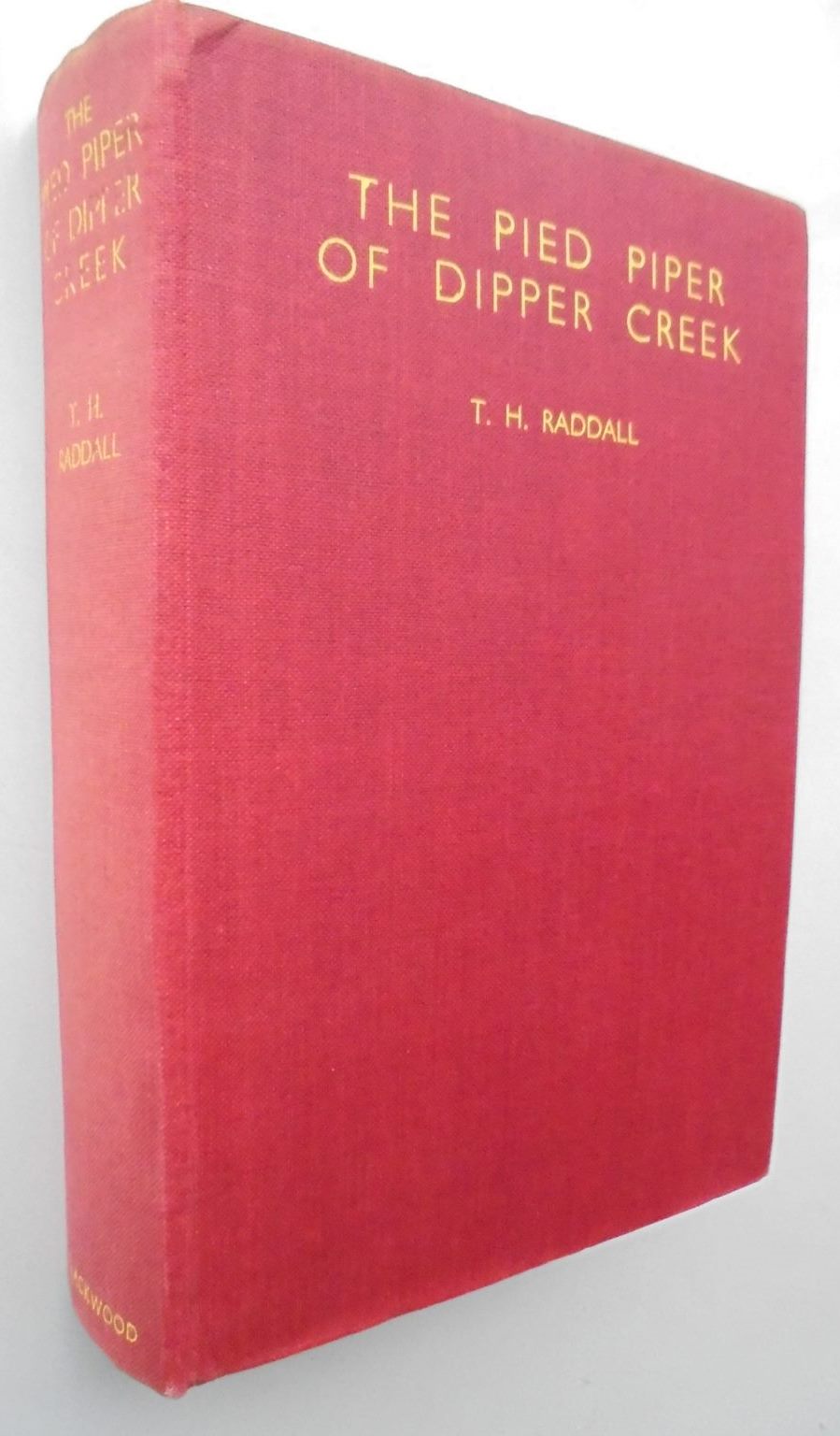 The Pied Piper of Dipper Creek and Other Stories. First edition hardback, 1939. Scarce collection of short stories about Nova Scotia.