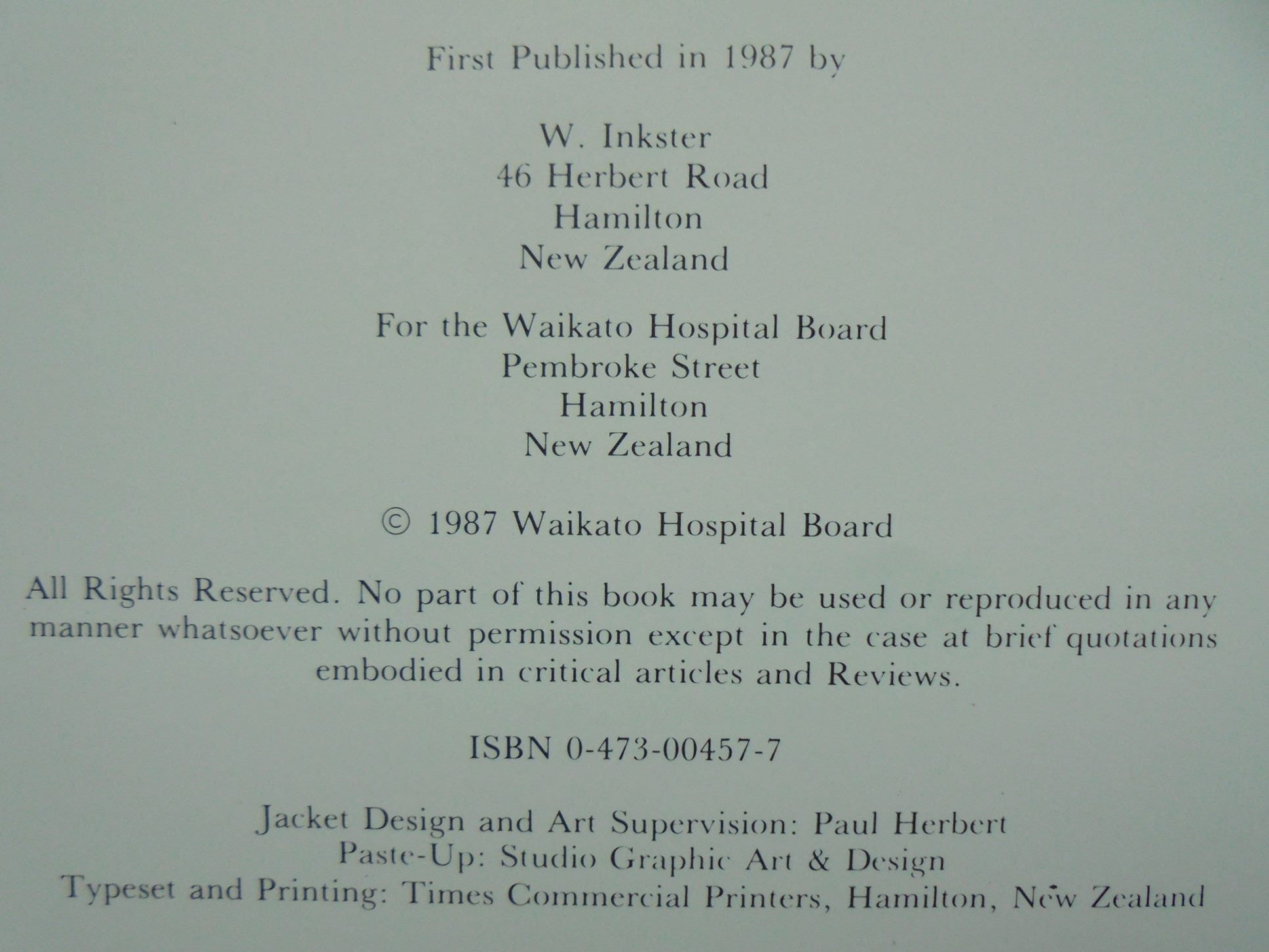 From Cottage To regional base Hospital. Waikato Hospital 1887-1987. By R. E. WRIGHT-St CLAIR