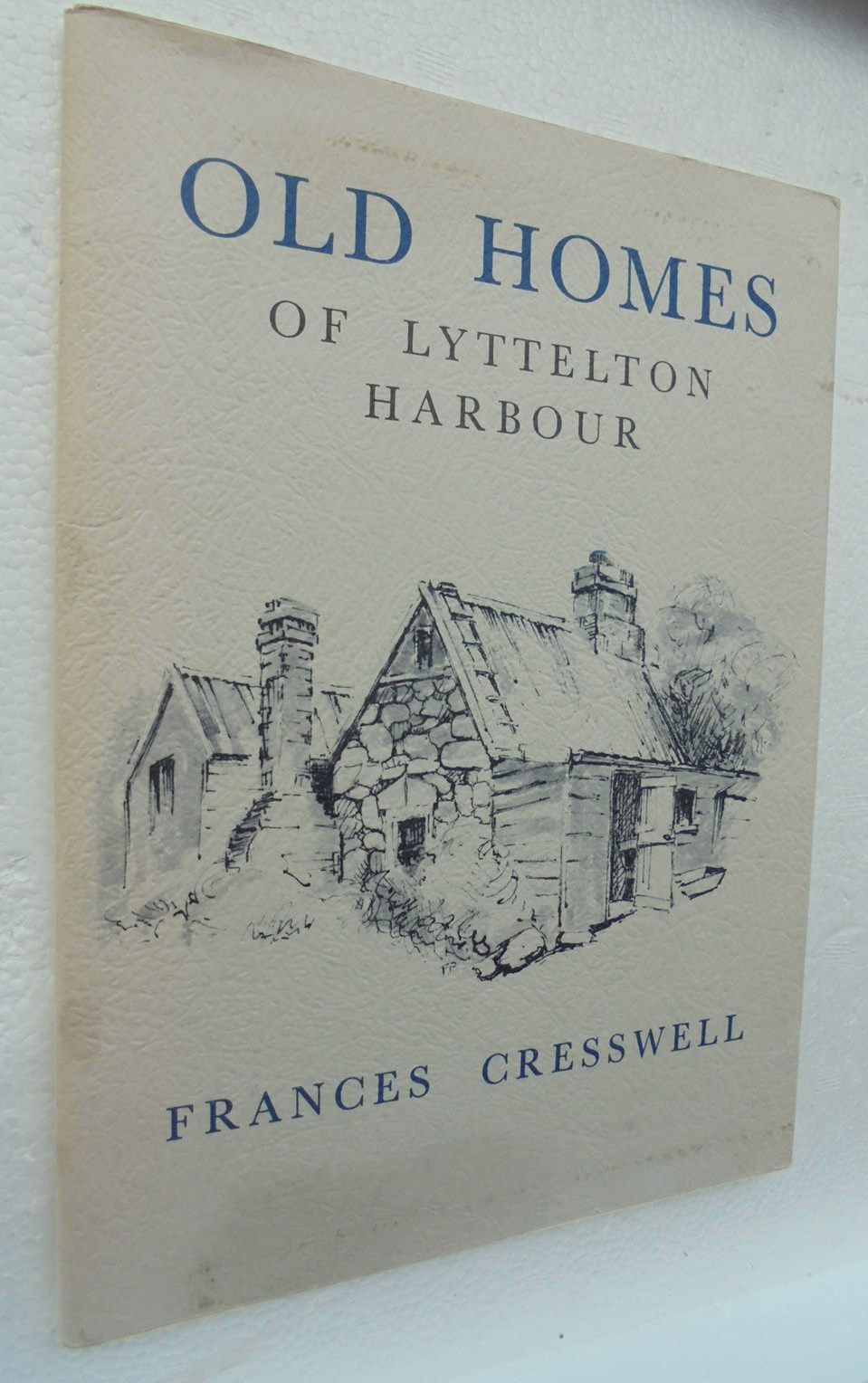 Old Homes of Lyttelton Harbour by France Cresswell