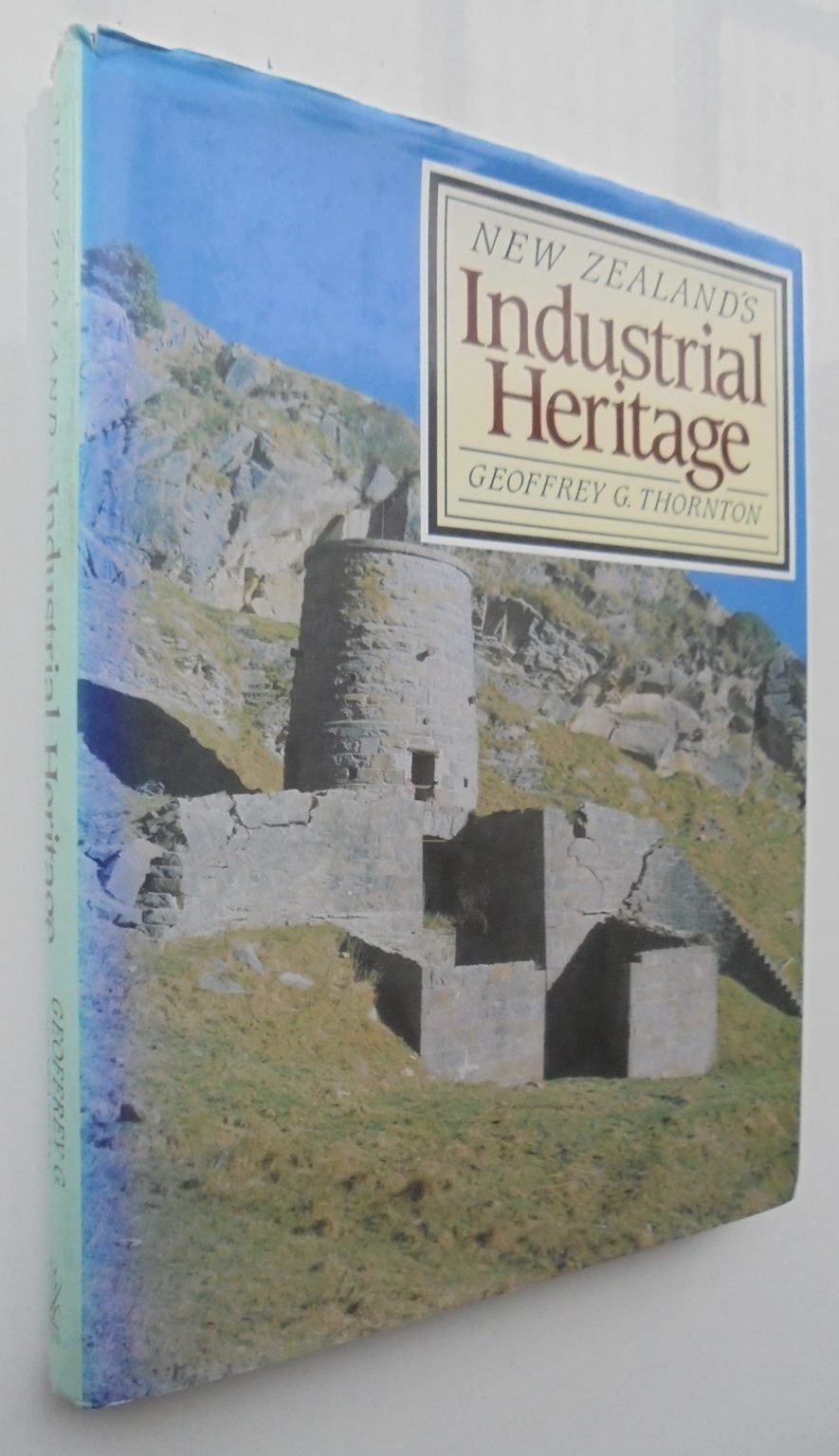 New Zealand's Industrial Heritage. By Geoffrey G. Thornton