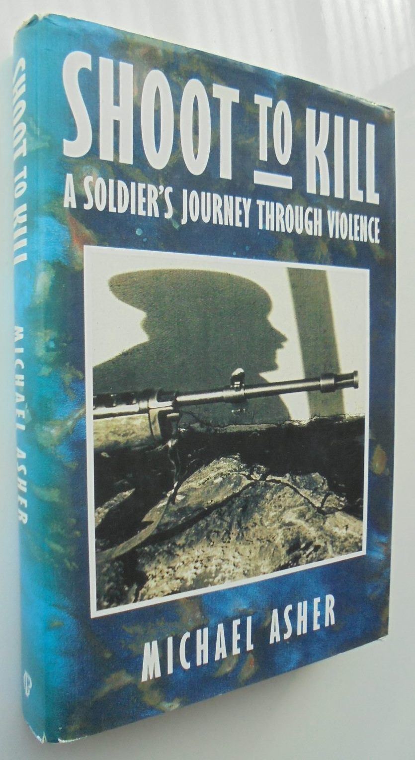 Shoot to Kill. (Journey Through Violence) By Michael Asher. Hardback 1st edition