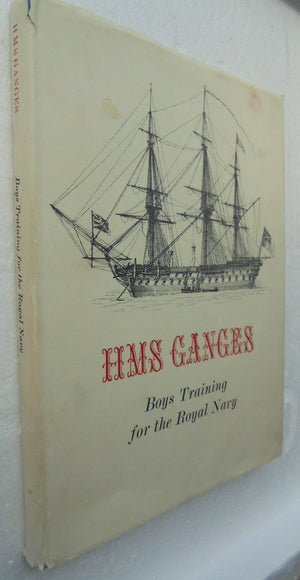 HMS Ganges. Boys Training for the Royal Navy. By Lieutenant D. L. Summers