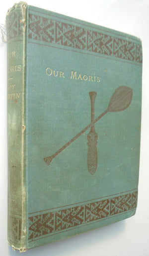 Our Maoris By Lady Martin. (1888). VERY SCARCE.