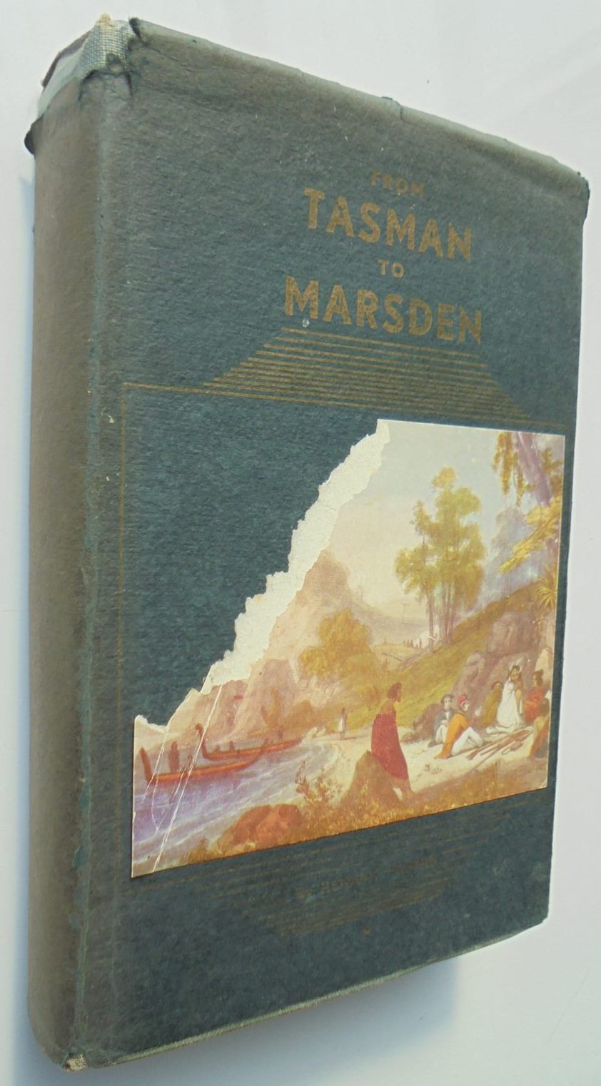 From Tasman To Marsden. A History of Northern New Zealand From 1642 To 1818 by Robert McNab.