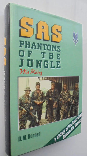 SAS Phantoms of the Jungle, A History of the Australian Special Air Service. by David M. Horner.