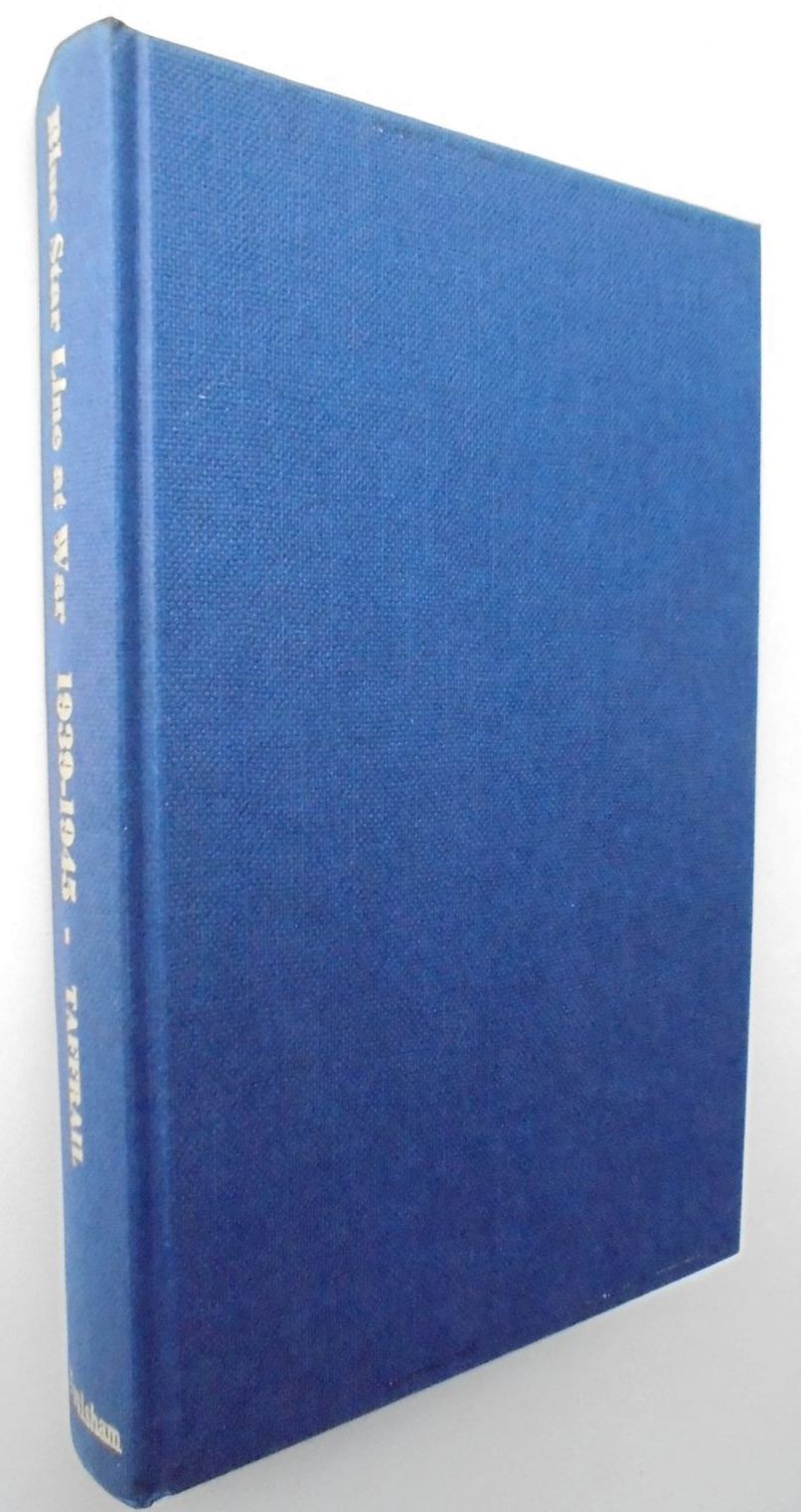 Blue Star Line at War 1939-45 The war story of the ships of a single steamship company. by Taffrail (Captain Taprell, Dorling, DSO., F.R.Hist.S., Royal Navy).