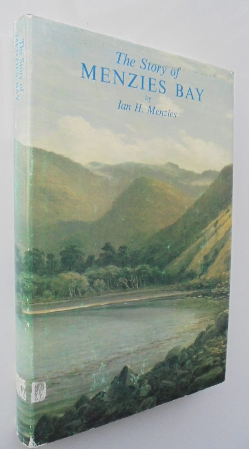 The Story Of Menzies Bay. Banks Peninsula SIGNED. by Ian H. Menzies.