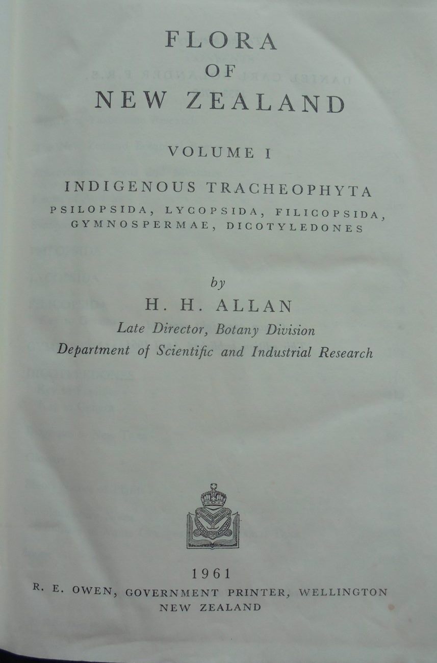 Flora of New Zealand Volume I : Indigenous Tracheophyta by H. H. Allan. 1961