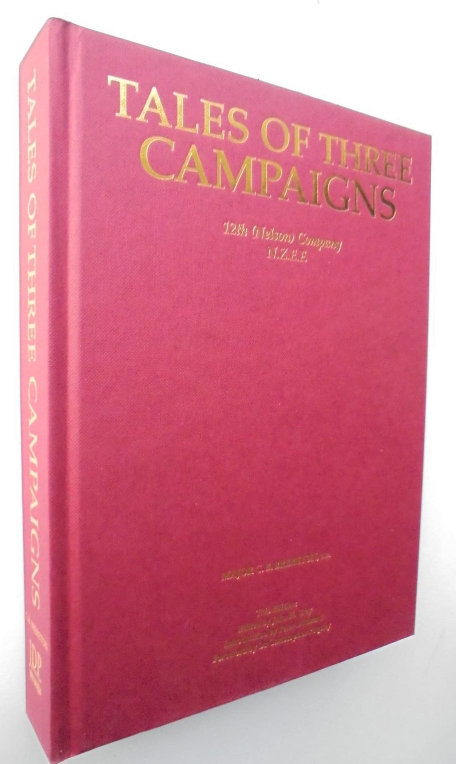 Tales of Three Campaigns 12th Nelson Company. N.Z.E.F.