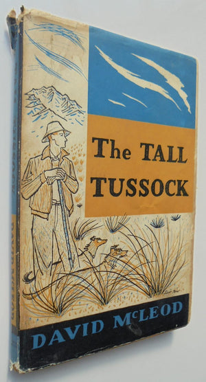 The Tall Tussock. Stories of the High Country. By David McLeod (1960)