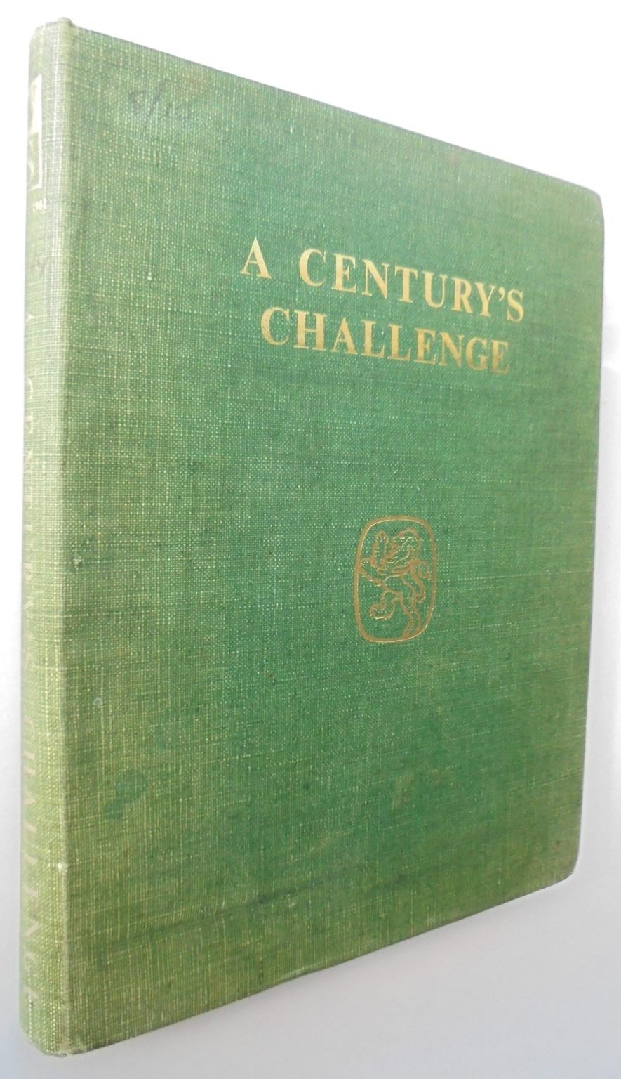 A CENTURY'S CHALLENGE. J. C. Wright Stephenson & Co. SIGNED by J.C Irving Scarce signed copy