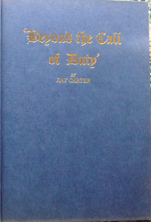 Beyond the Call of Duty By Ray Carter (Palmerston North Police) SIGNED.