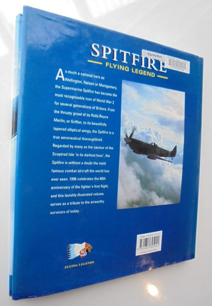 Spitfire Flying Legend - 60th Anniversary 1936-96 (Osprey Classic Aircraft) By John M. Dibbs, Tony Holmes, John M. Dibbs (Photographs by), Alan Deere (Foreword by)