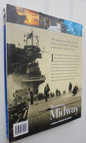 Return to Midway Exploring the Lost Ships from the Greatest Battle of the Pacific War