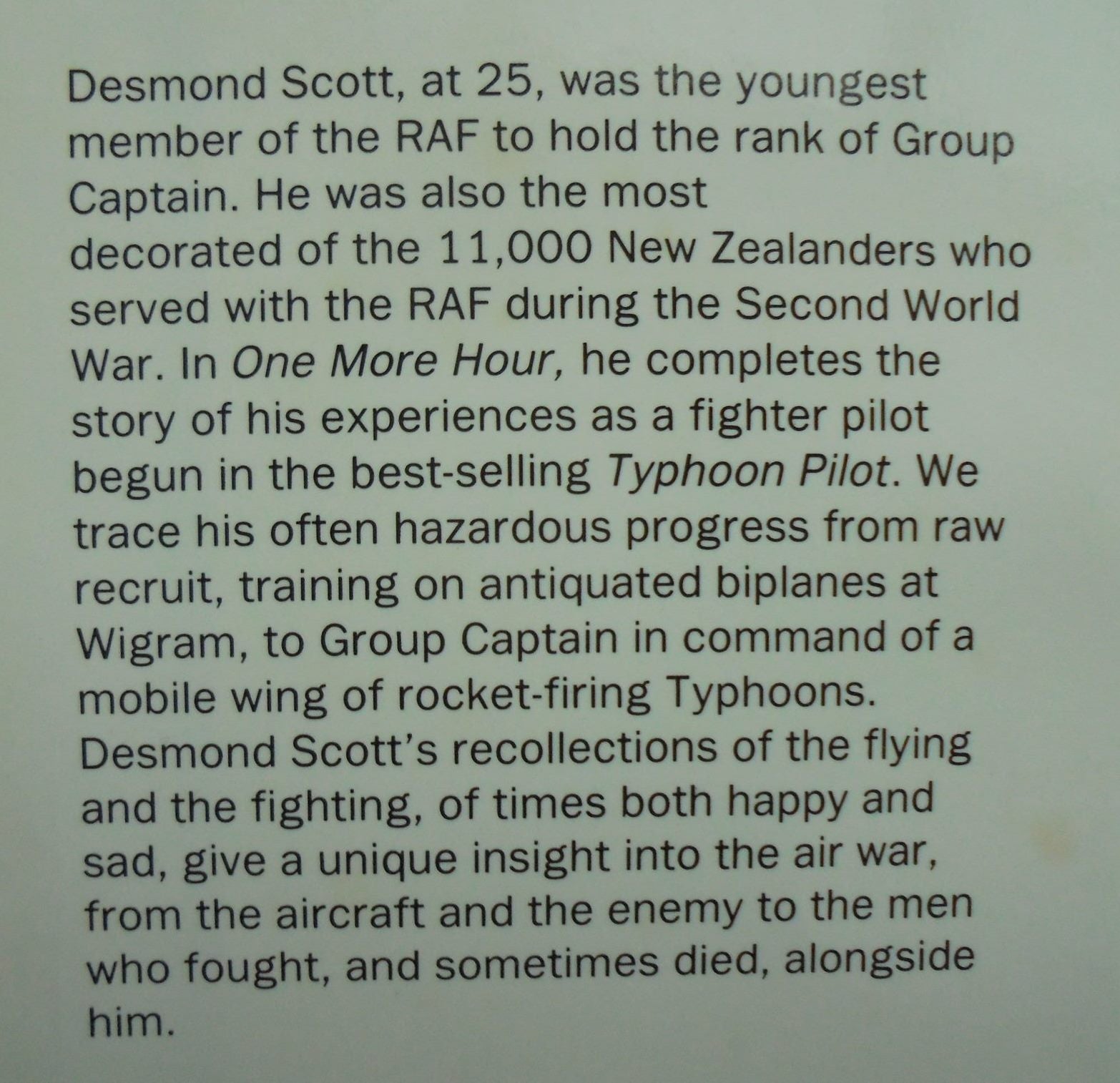 One More Hour by Grp Cpt Desmond Scott, RNZAF Fighter Pilot. DSO, OBE, DFC and Bar. (Author of Typhoon Pilot).