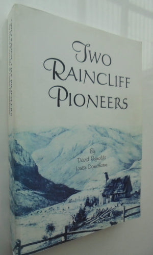 Two Raincliff Pioneers by David Reynolds, Louise Donnithorne. SIGNED BY AUTHOR.