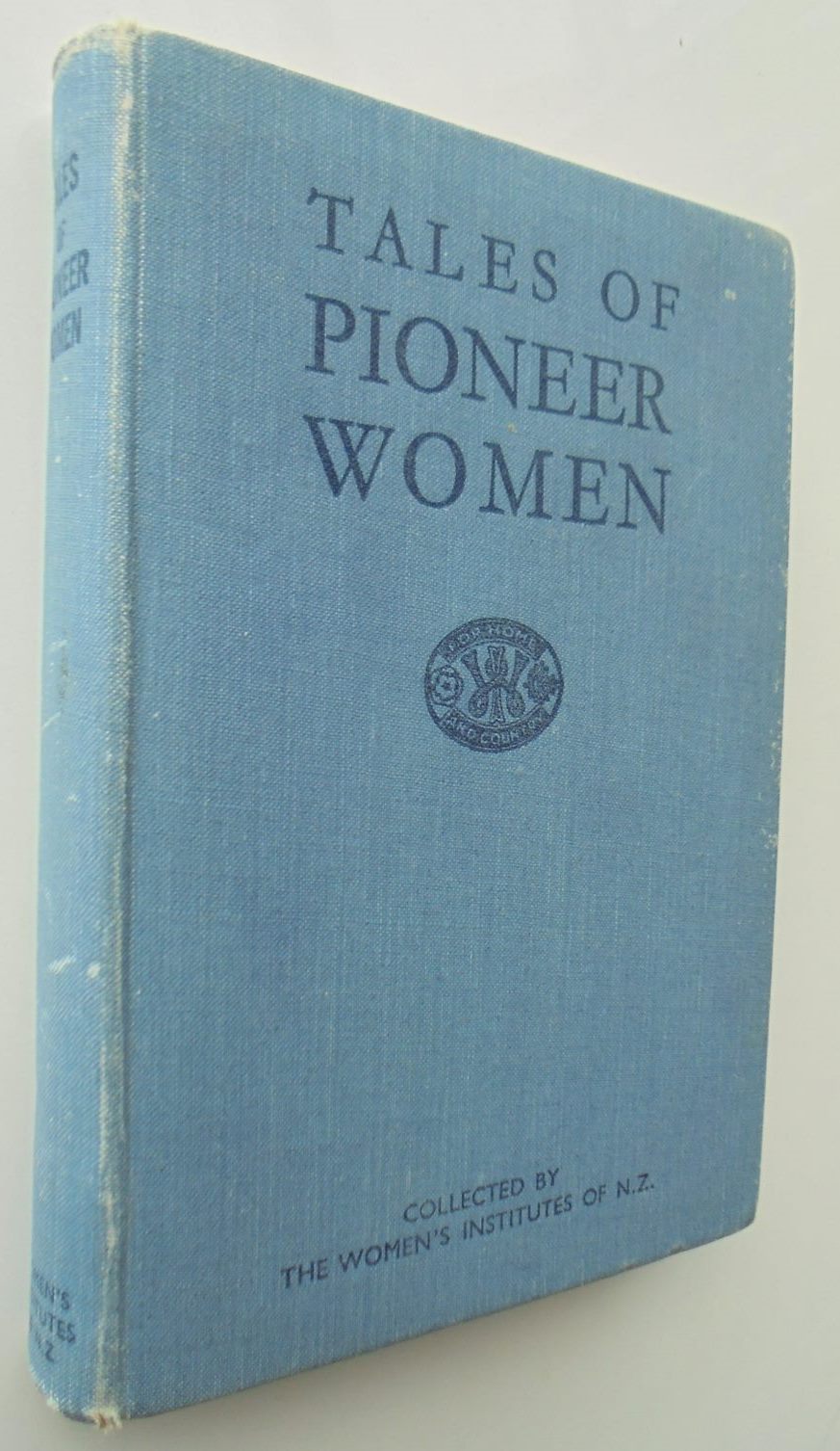 Tales of Pioneer Women. By A.E. (ed) WOODHOUSE. (1940) - Hardback