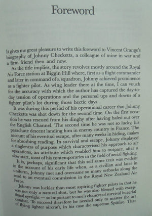 The Road to Biggin Hill : A Life of Wing Commander Johnny Checketts, DSO, DFC, American Silver Star, Polish Cross of Valour, RNZA. by Vincent Orange.