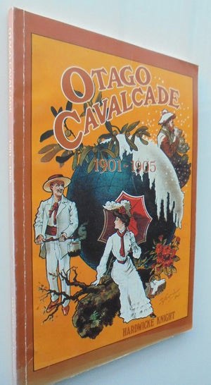 Otago Cavalcade BY Hardwicke Knight. Complete set of Seven Vols 1901-1935.