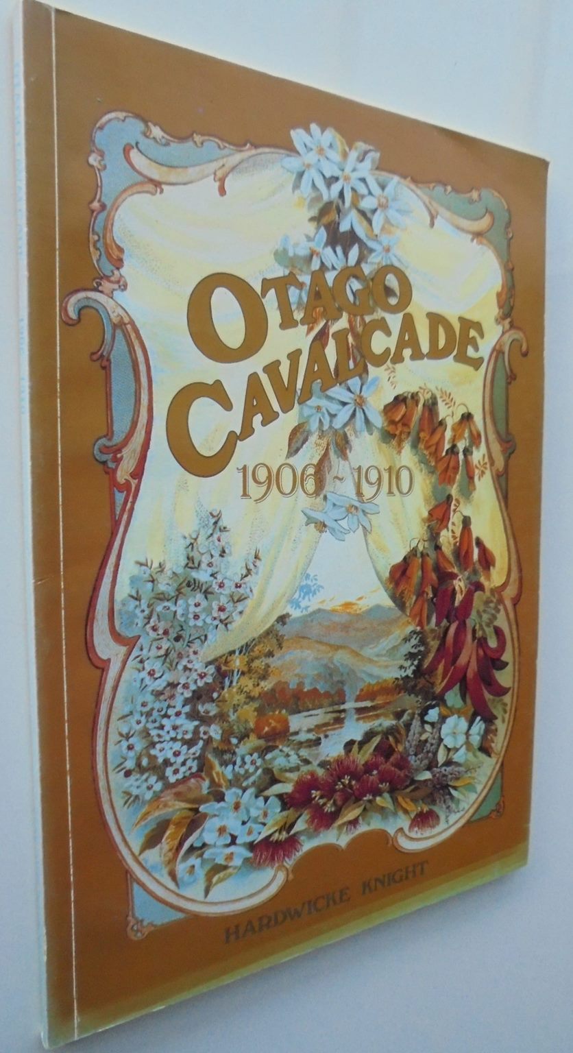 Otago Cavalcade BY Hardwicke Knight. Complete set of Seven Vols 1901-1935.