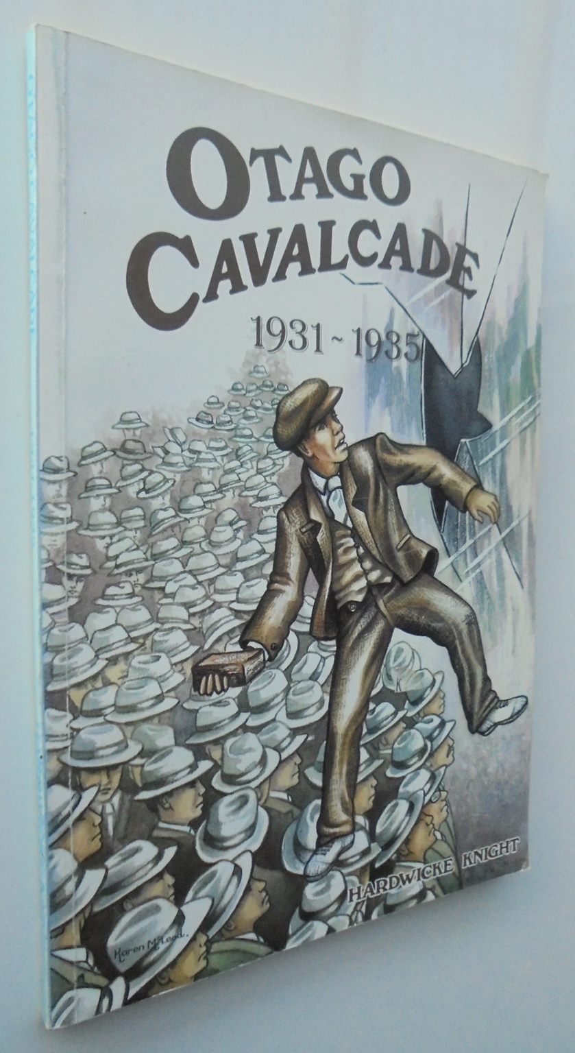 Otago Cavalcade BY Hardwicke Knight. Complete set of Seven Vols 1901-1935.