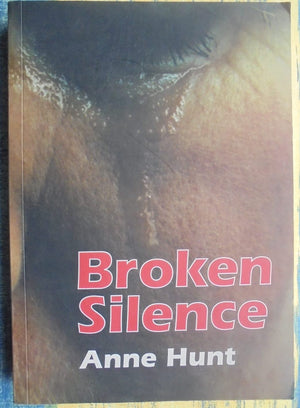 Broken Silence By Anne Hunt. NZ sexual abuse. SIGNED.