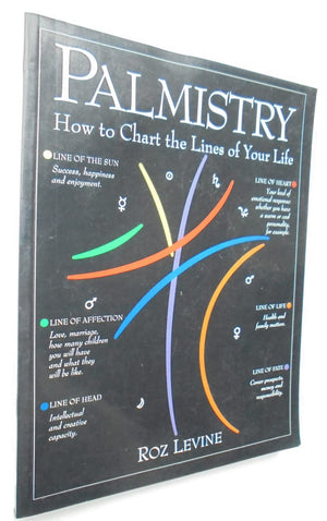 Palmistry: How to Chart the Lines of Your Life. By Roz Levine