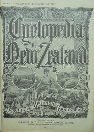 The Cyclopedia of New Zealand: Volume 1 - Wellington Provincial District.