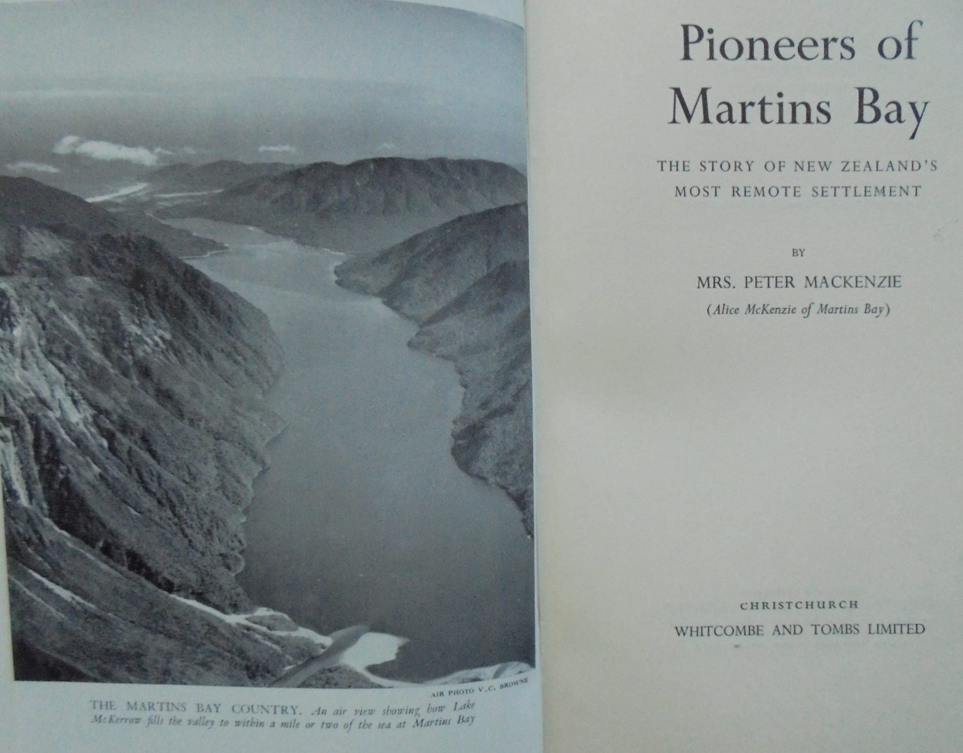 Pioneers Of Martins Bay - Life In New Zealands Most Remote Settlement By Alice Mckenzie. (Revised edition)