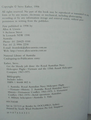 Get the bloody job done: The Royal Australian Navy Helicopter Flight-Vietnam and the 135th Assault Helicopter Company 1967-1971