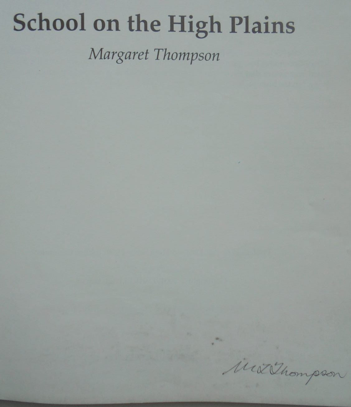 School On the High Plains A Chronicle of Darfield High School 1951-2001 BY Margaret Thompson. SIGNED BY AUTHOR. VERY SCARCE.